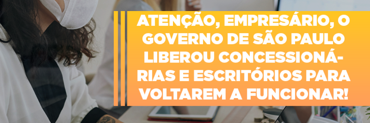 sp-assina-hoje-autorizacao-para-reabertura-de-concessionarias-e-escritorios