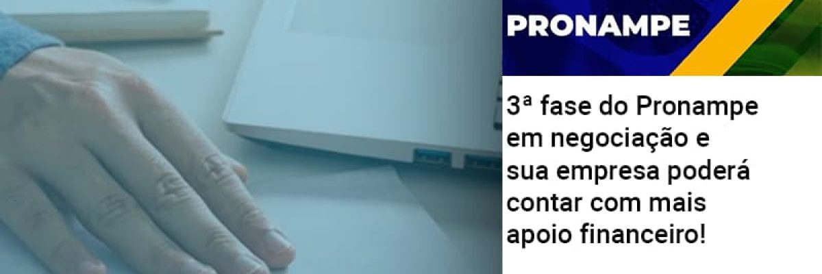 3-fase-do-pronampe-em-negociacao-e-sua-empresa-podera-contar-com-mais-apoio-financeiro