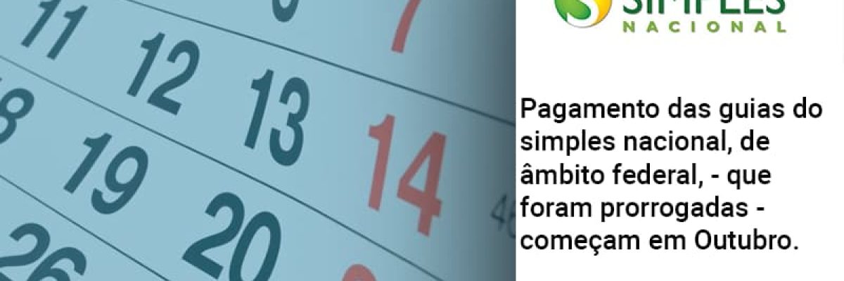 Pagamento Das Guias Do Simples Nacional, De âmbito Federal, Que Foram Prorrogadas Começam Em Outubro. - Abrir Empresa Simples