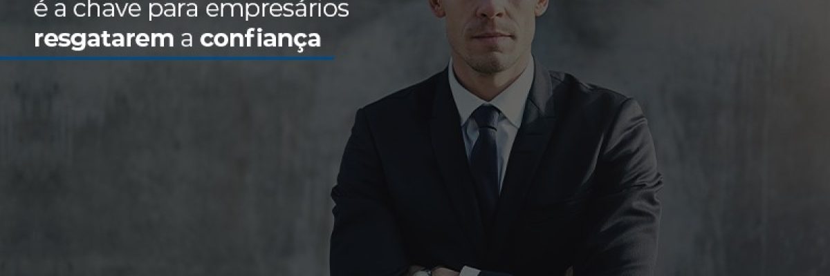 acronimo-a-m-o-r-e-a-chave-para-empresarios-resgatarem-a-confianca