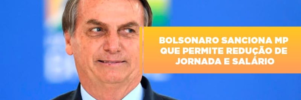 bolsonaro-sanciona-mp-que-permite-reducao-de-jornada-e-salario