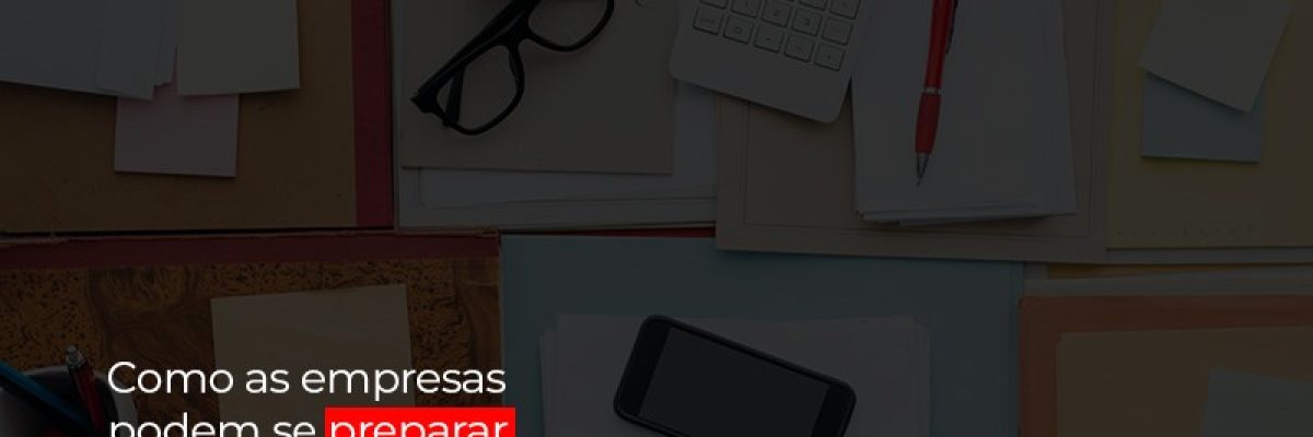 como-as-empresas-podem-se-preparar-para-o-pos-crise