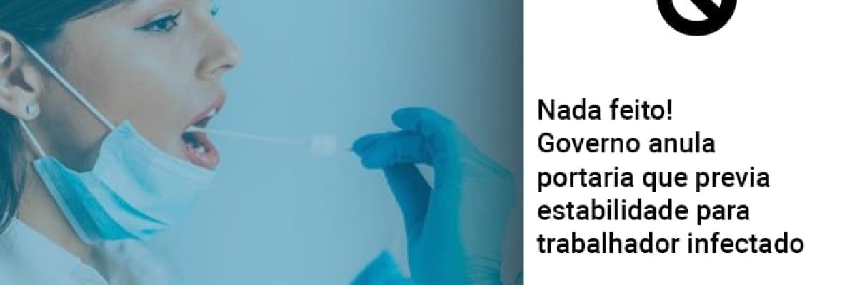 governo-anula-portaria-que-previa-estabilidade-para-trabalhador-infectado