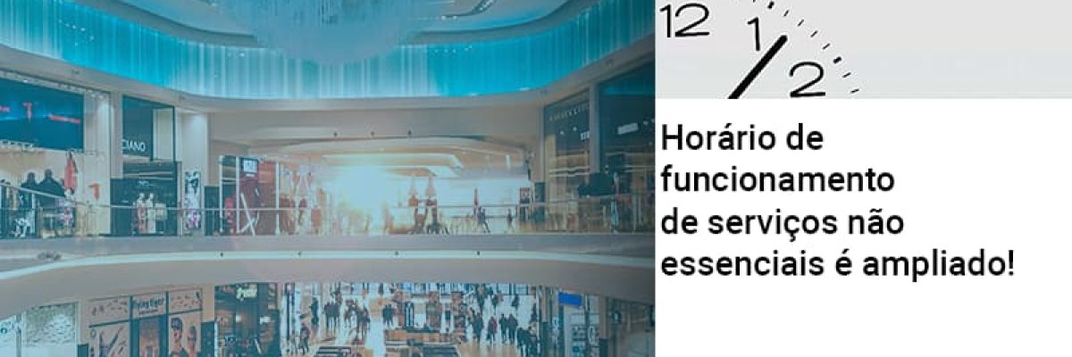 horario-de-funcionamento-de-servicos-nao-essenciais-e-ampliado