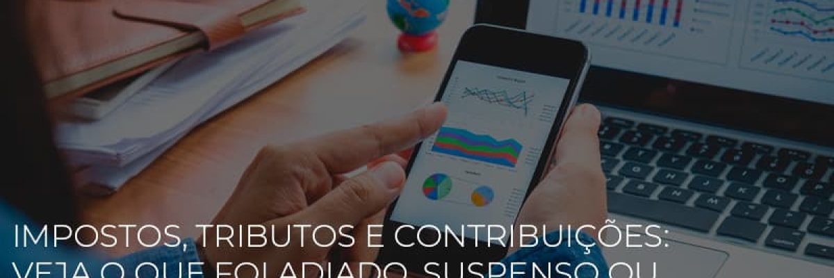 impostos-tributos-e-contribuicoes-veja-o-que-foi-adiado-suspenso-ou-reduzido-durante-a-pandemia