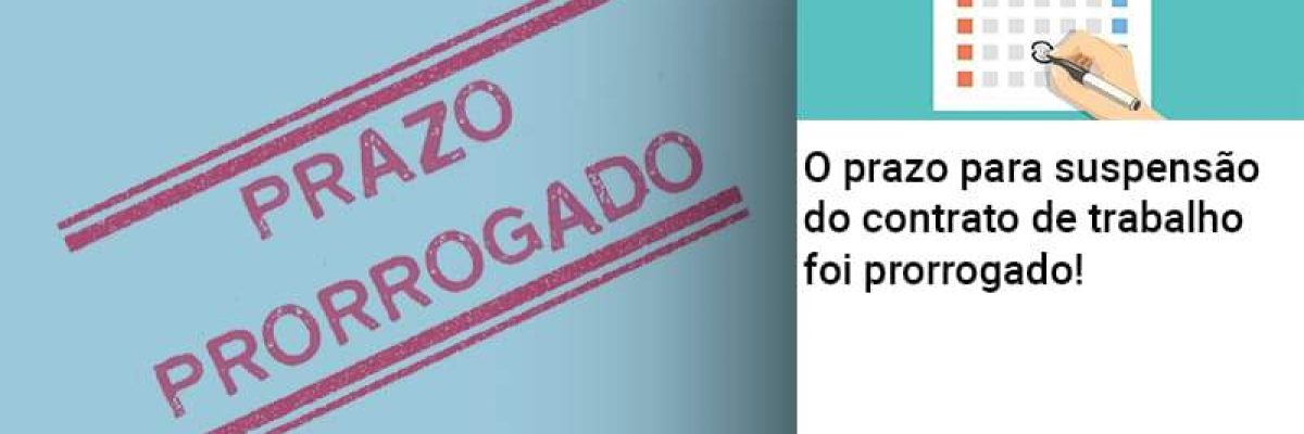 O Prazo Para Suspensao Do Contrato De Trabalho Foi Prorrogado - Abrir Empresa Simples