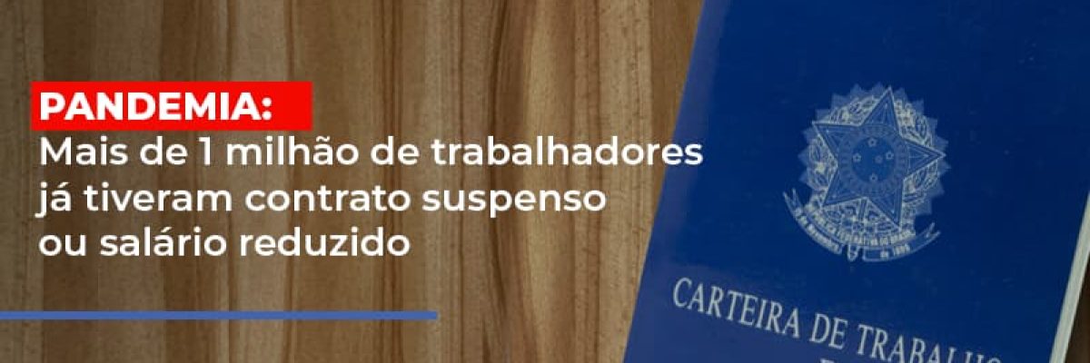 pandemia-mais-de-1-milhao-de-trabalhadores-ja-tiveram-contrato-suspenso-ou-salario-reduzido