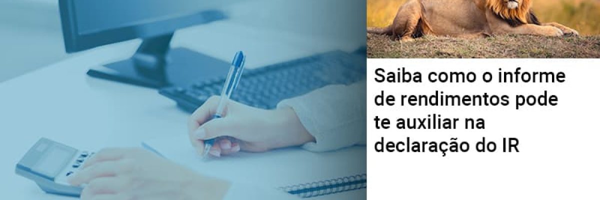 Saiba Como O Informe De Rendimento Pode Te Auxiliar Na Declaracao De Ir - Abrir Empresa Simples