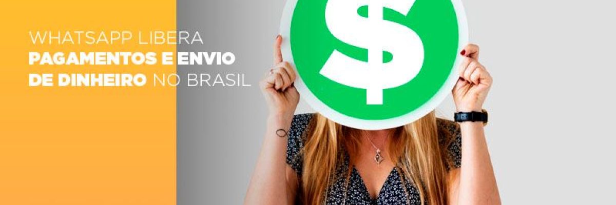 whatsapp-libera-pagamentos-envio-dinheiro-brasil